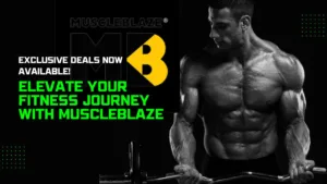 Read more about the article Elevate Your Fitness Journey with MuscleBlaze – Exclusive Deals Now Available!