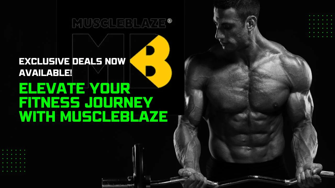 Read more about the article Elevate Your Fitness Journey with MuscleBlaze – Exclusive Deals Now Available!